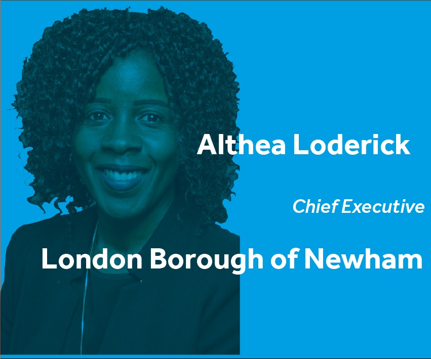 Althea Loderick Chief Executive London Borough of Newham