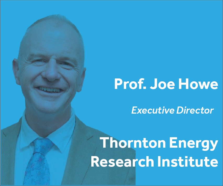 Prof. Joe Howe Executive Director Thornton Energy Research Institute