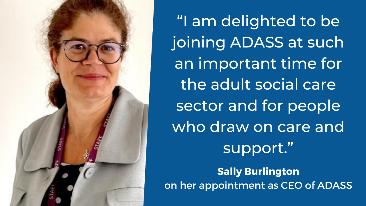 Quote from Sally Burlington on her appointment as CEO of ADASS