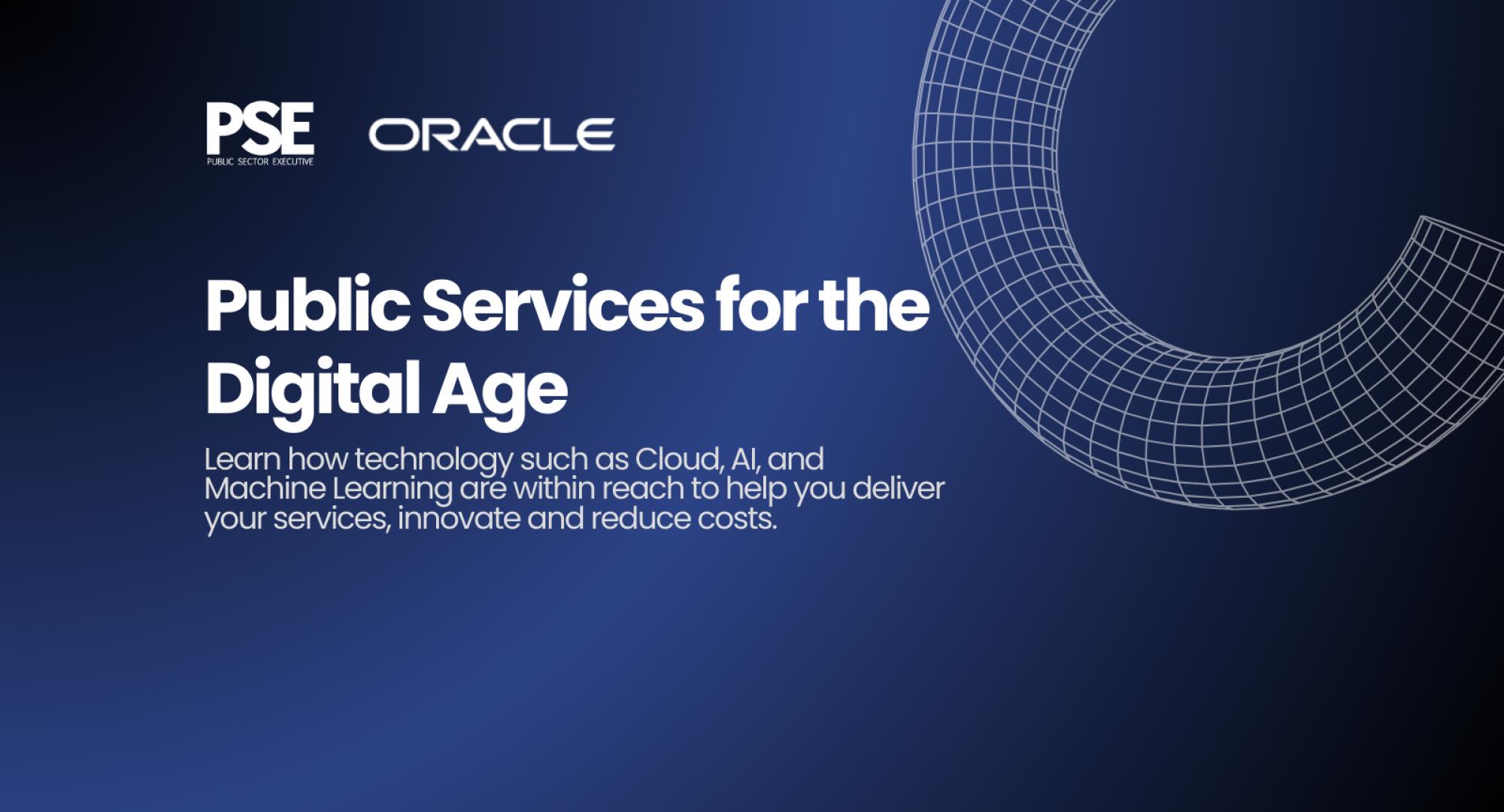 Image promoting Public Sector Executive's Digital Services for the Digital Age Webinar in partnership with Oracle