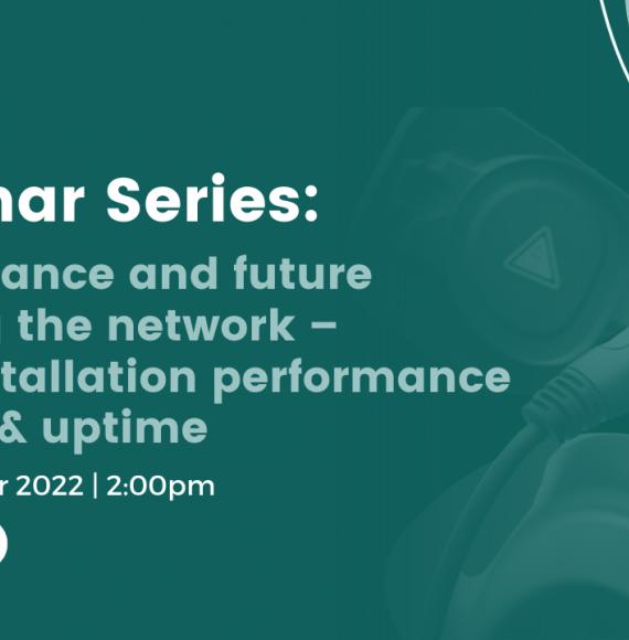 Webinar - Maintenance & Future Proofing the Network