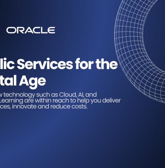 Image promoting Public Sector Executive's Digital Services for the Digital Age Webinar in partnership with Oracle